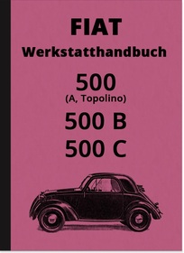 Fiat 500 A, 500 B und 500 C Topolino Reparaturanleitung Werkstatthandbuch