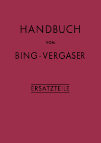 Bing Vergaser 1937-1947 Handbuch/Bedienungsanleitung  und Ersatzteilliste