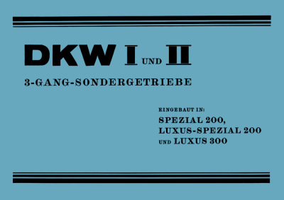 DKW I (1) und II (2) 3-Gang Sondergetriebe (Luxus Spezial 200 300) Ersatzteilliste Bedienungsanleitung Montageanleitung