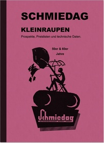 Schmiedag Kleinraupe Beschreibung Broschüre Prospekt Katalog