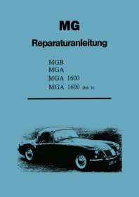 MG MGA 1600, MGA 1600 MK2 und MGB Reparaturanleitung