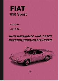 Fiat 850 Sport Coupé Spider Hauptmerkmale und Überholungsanleitung (Reparaturanleitung)