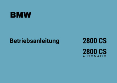 BMW 2800 CS und 2800 CS Automatic Bedienungsanleitung