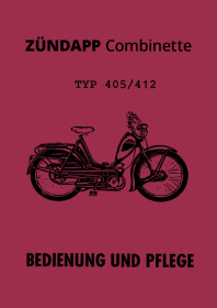 Zündapp Combinette Typ 405 und 412 Bedienungsanleitung