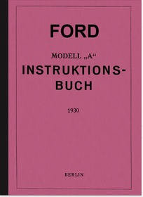 Ford Model A Owner's Manual Owner's Manual