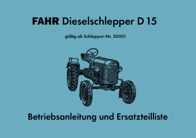Fahr Dieselschlepper D15 Bedienungsanleitung und Ersatzteilliste