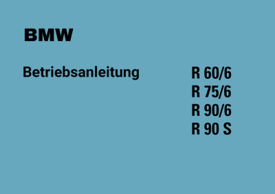 BMW R 60/6, R 75/6, R 90/6 and R 90S User Owner's Manual
