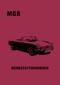 MG B MGB Reparaturanleitung Werkstatthandbuch