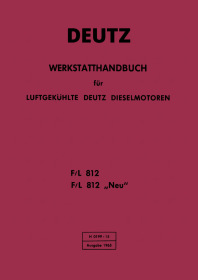 Deutz F/L 812 und F/L 812 "Neu" Dieselmotor Reparaturanleitung Werkstatthandbuch