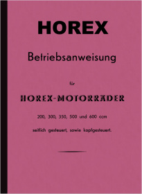 Horex 200, 300, 350, 500 und 600 ccm - Modelle 1936/1937 Bedienungsanleitung