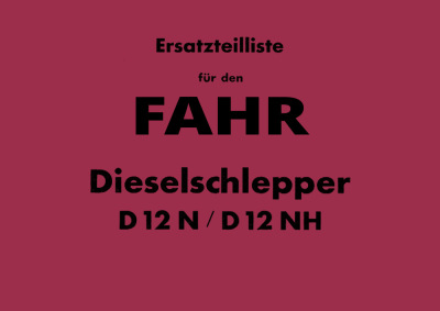 Fahr Dieselschlepper D12N und D12NH Ersatzteilliste