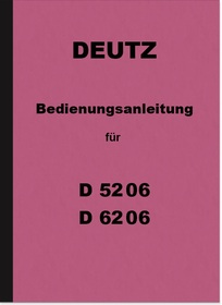 Deutz D 5206 50 06 und D 6206 62 06 Bedienungsanleitung Dieselschlepper