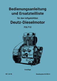 Deutz F2L 712 Dieselmotor Bedienungsanleitung und Ersatzteilliste