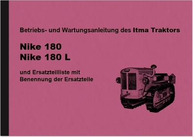 Itma Raupenschlepper Nike 180 und 180 L Bedienungsanleitung und Ersatzteilliste