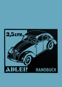 Adler 2.5 Liter Car User Owner's Manual