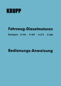 Krupp Fahrzeug-Dieselmotoren D 344, D 459, D 573 und D 688 Bedienungsanleitung