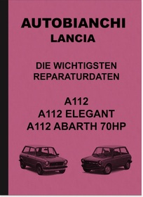 Autobianchi Lancia A112 Economica Elegant Abarth 70 HP Normal Berlina Reparaturanleitung