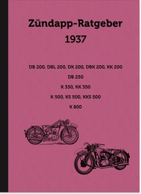 Zündapp Ratgeber 1937 Beschreibung Daten DB DBL DK DBK KK K KS KKS 200 250 350 500 800