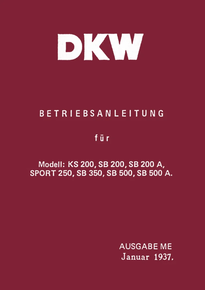 DKW KS 200, SB 200, SB 200A, Sport 250, SB 350, SB 500 und SB 500 A Bedienungsanleitung