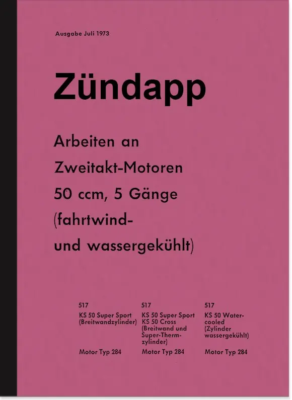 Zündapp Arbeiten am 2-Takt 50 ccm Reparaturanleitung KS 50 Typ 284 517