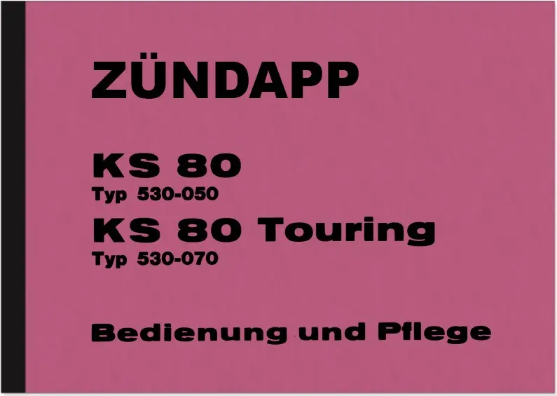 Zündapp KS 80 and KS 80 Touring Operating Manual Operating Manual