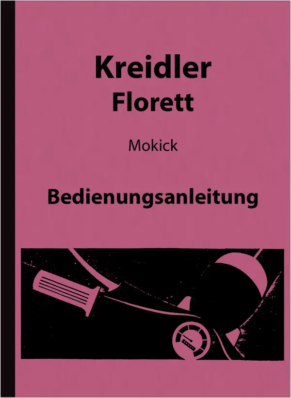Kreidler Florett 3-Gang HS und FS Mokick Bedienungsanleitung (mit Hand- und Fußschaltung)
