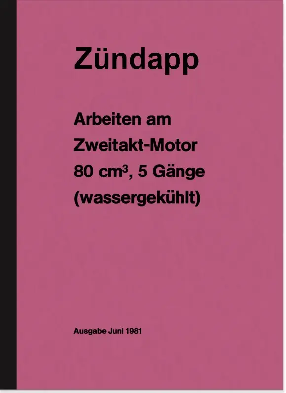Zündapp Arbeiten am 2-Takt 80 ccm Reparaturanleitung KS Motor Typ 314 530