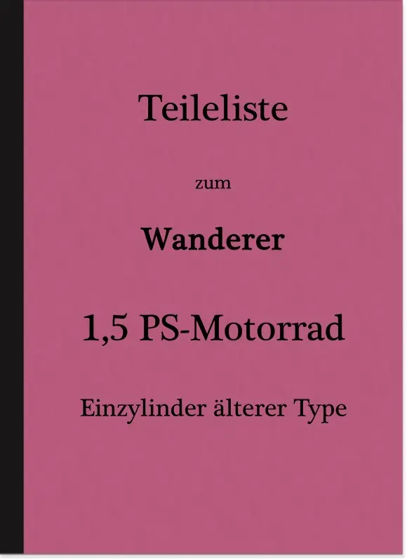 Wanderer 1,5 PS 1-Zylinder Motorrad 1910 Ersatzteilliste Einzylinder