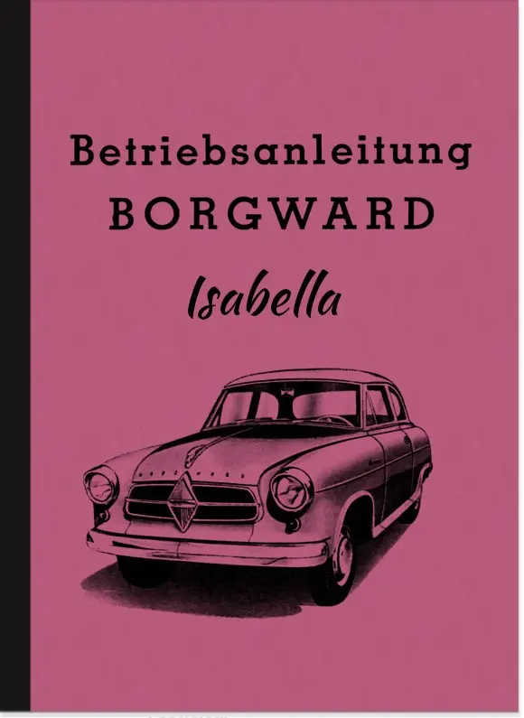 Borgward Isabella Operating Instructions Operating Instructions TS de Luxe Cabriolet Coupé Wagon