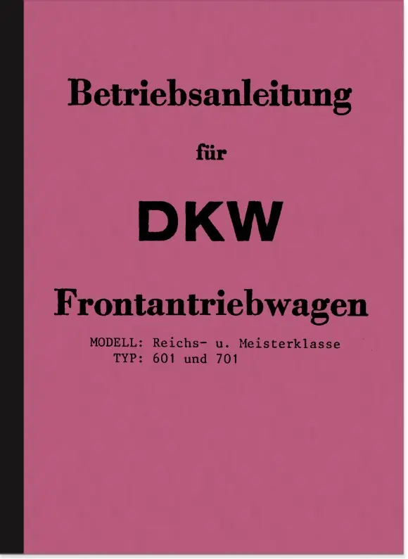 DKW Frontantriebswagen F6/F7 Reichsklasse Meisterklasse Bedienungsanleitung