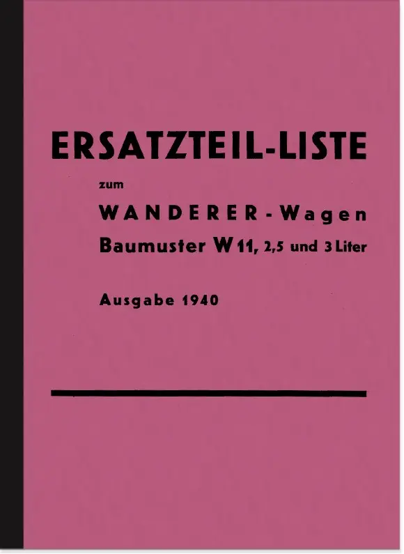 Wanderer W 11 2,5/3 ltr. Wagen 1940 Ersatzteilliste (W 35 W 40 W 50 W 51)