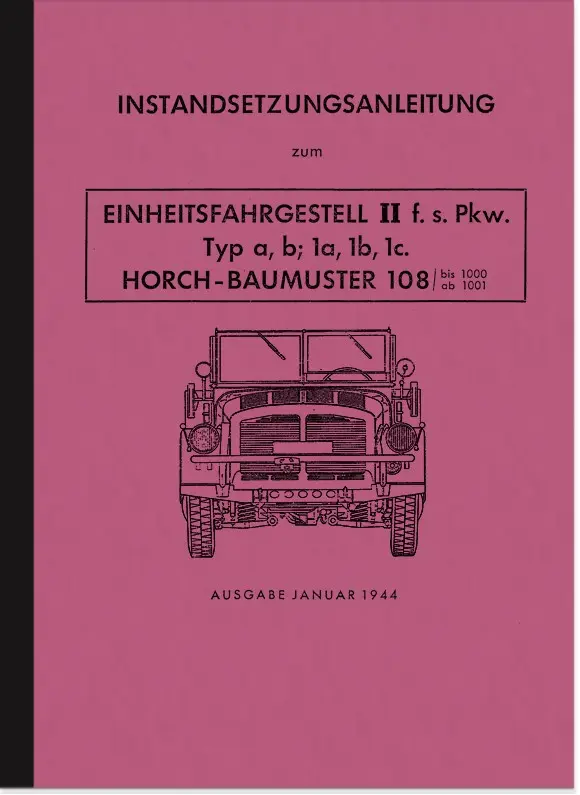 Horch Baumuster 108 Reparaturanleitung Einheitsfahrgestell II PKW Wehrmacht Instandsetzung