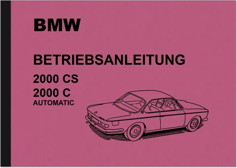 BMW 2000 CS und 2000 C Automatic Bedienungsanleitung
