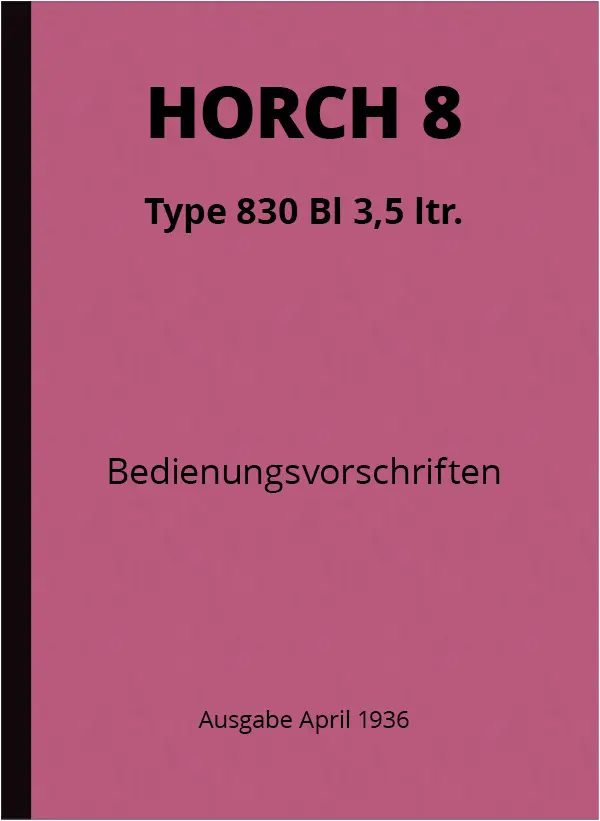 Horch 8 Type 830 BI 3,5 Ltr. Bedienungsanleitung