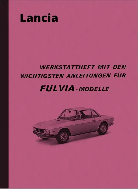 Lancia Fulvia 1300 und S 1600 Sport Coupé Limousine Reparaturanleitung