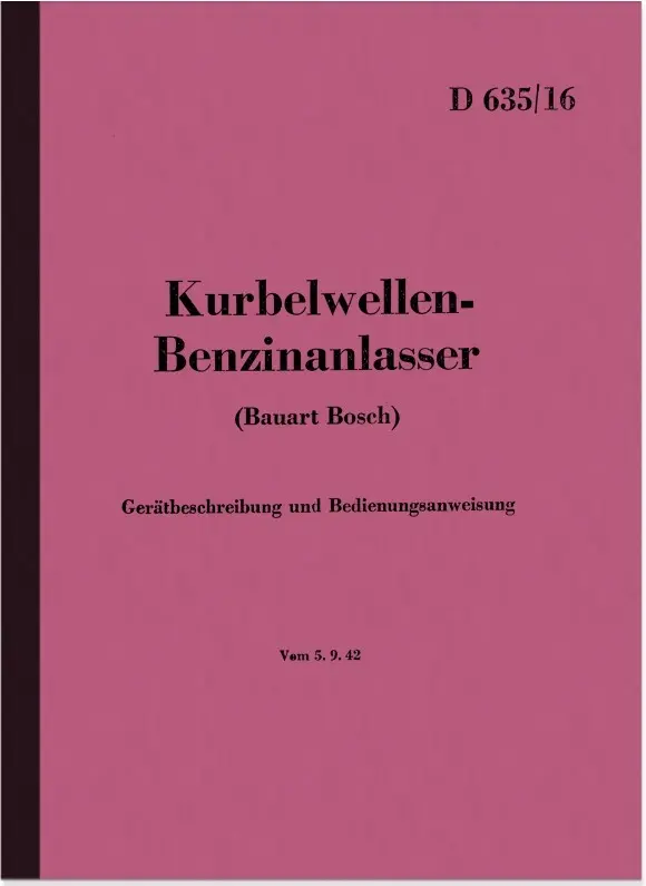 Kurbelwellen-Benzin-Anlasser (Bauart Bosch), Gerätbeschreibung und Bedienungsanleitung
