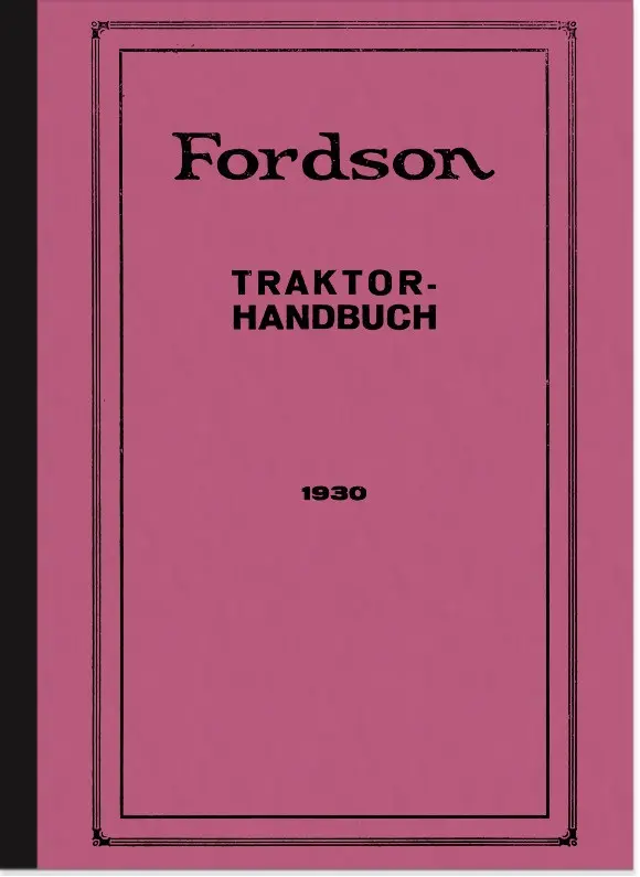 Fordson Modell N 4380 ccm, 4-Zylinder, 4-Takt Benziner Schlepper Bedienungsanleitung
