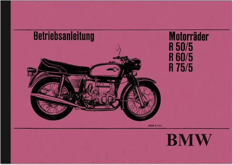 BMW R 50/5, R 60/5 and R 75/5 Operating Manual Operating Manual