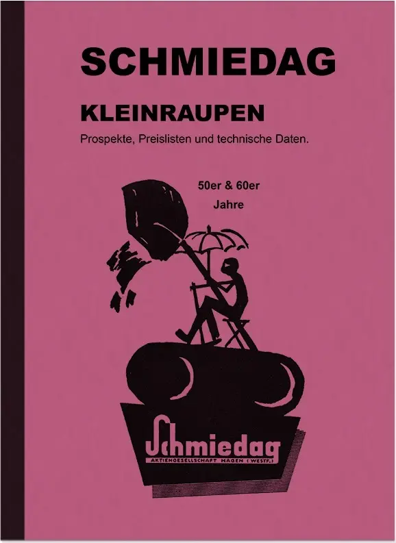 Schmiedag Kleinraupe Beschreibung Broschüre Prospekt Katalog