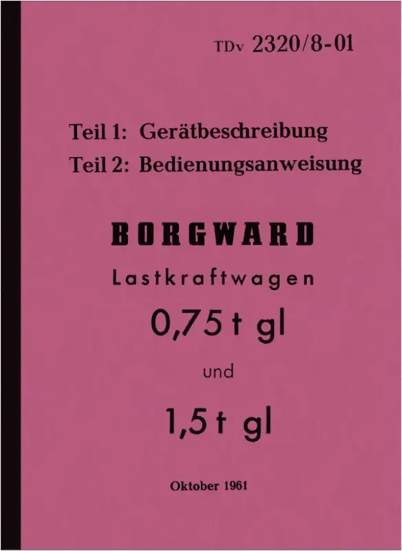 Borgward 0,75t 1,5t gl LKW Gerätbeschreibung Bedienungsanleitung TDv 2320/8-01