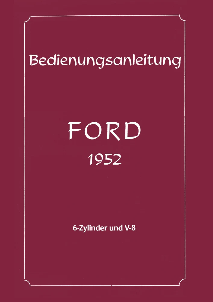 Ford 6-cylinder and V8 1952 User Owner's Manual