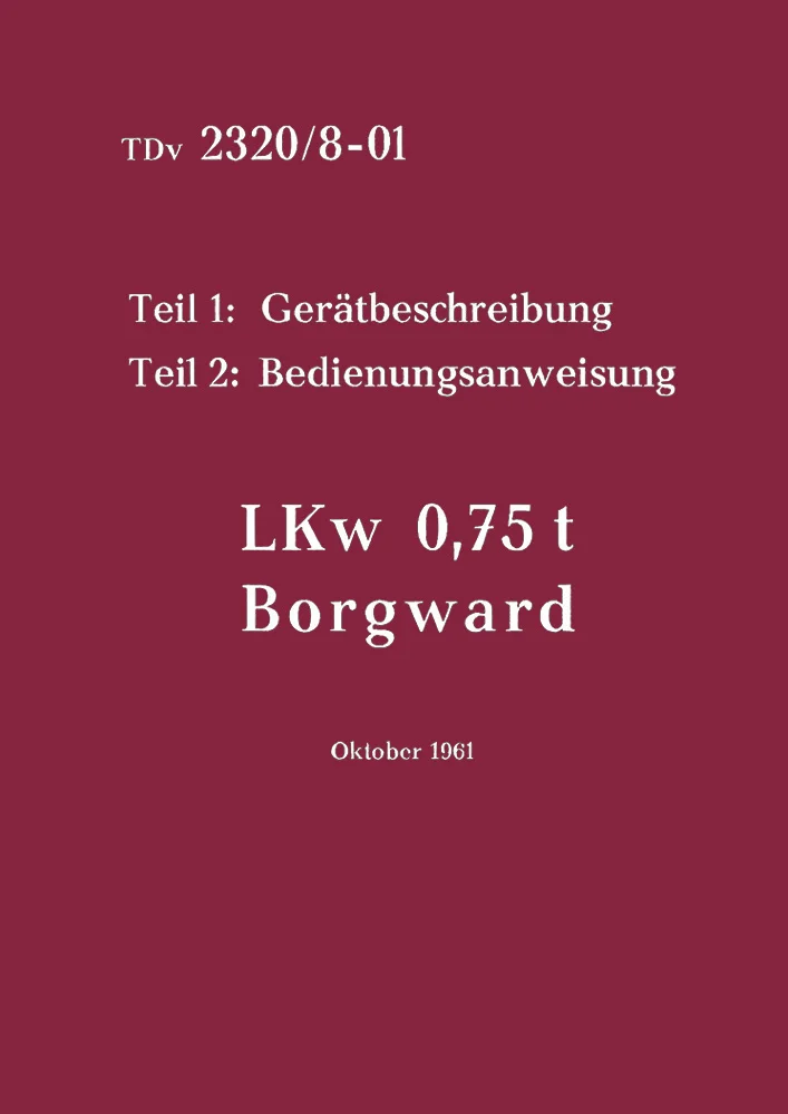 Borgward LKW 0,75 t. (TDv 2320/8-01) Bedienungsanleitung