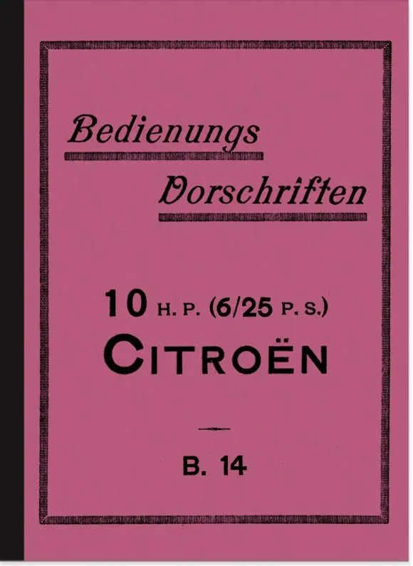 Citroen 10 H.P. 6/25 PS, B. 14 Operating Manual Operating Manual