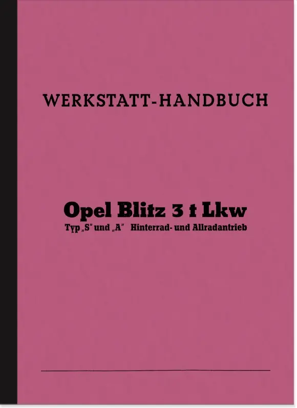 Opel Blitz 3t LKW Reparaturanleitung Werkstatthandbuch Typ S A Werkstatt-Handbuch