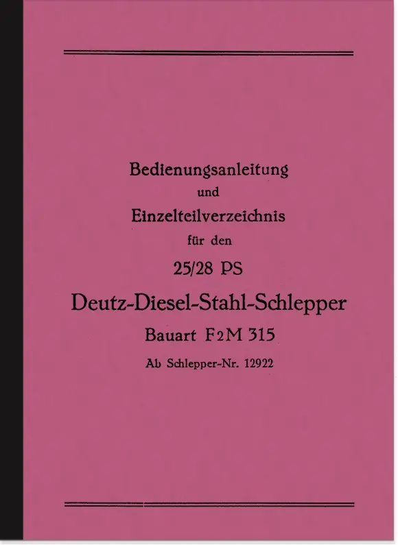 Deutz Schlepper 25/28 PS Bedienungsanleitung und Ersatzteilliste F2M315