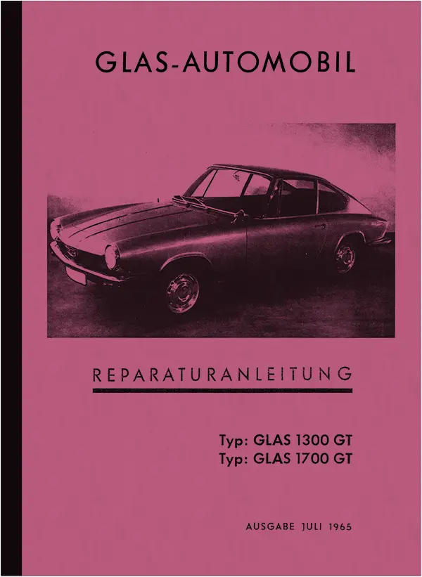 Glas 1300 GT und 1700 GT Reparaturanleitung Werkstatthandbuch