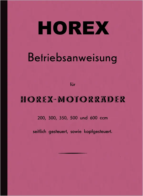 Horex 200, 300, 350, 500 und 600 ccm - Modelle 1936/1937 Bedienungsanleitung