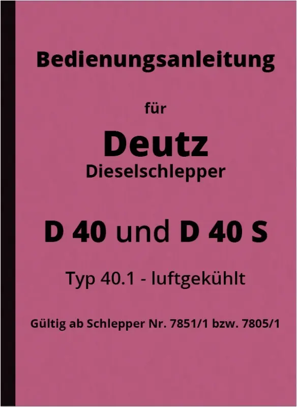 Deutz D 40 und D 40 S Bedienungsanleitung