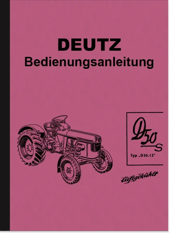 Deutz D 50 S Typ D 50.1S Dieselschlepper Bedienungsanleitung