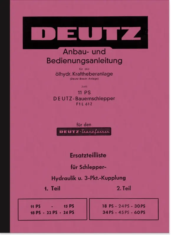 Deutz Ölhydraulische Kraftheberanlage Bedienungsanleitung und Ersatzteilliste für F1L 612